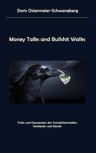 Money Talks and Bullshit Walks - Doris Ostermeier-Schwaneberg