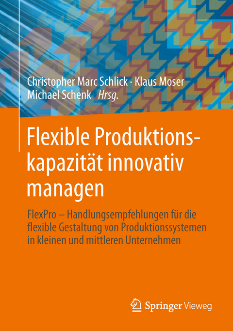 Flexible Produktionskapazität innovativ managen - 