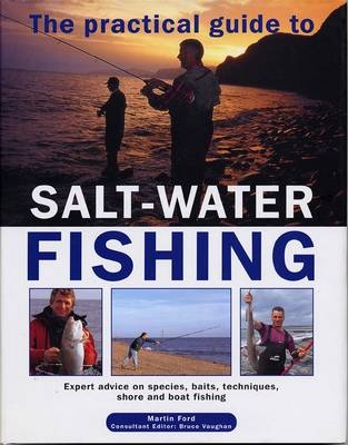 Practical Guide to Salt-water Fishing - Martin Ford