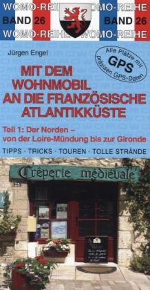 Mit dem Wohnmobil an die französische Atlantikküste - Jürgen Engel