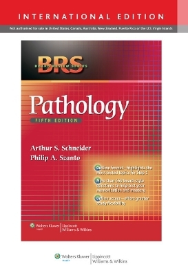 BRS Pathology, 5/e International Edition - Arthur S Schneider, Philip A. Szanto