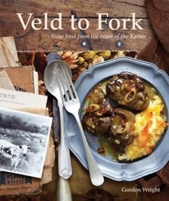 From Veld to Fork - Gordon Wright