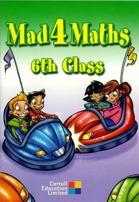 Mad 4 Maths - 6th Class - Len Frobisher, Anne Frobisher