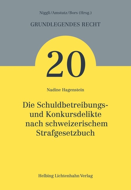 Die Schuldbetreibungs- und Konkursdelikte nach schweizerischem Strafgesetzbuch - Nadine Hagenstein