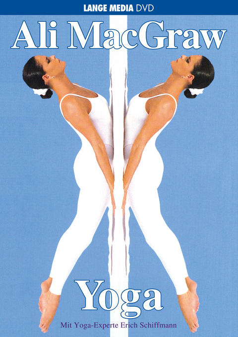 Ali MacGraw: Yoga - Ali MacGraw, Erich Schiffmann