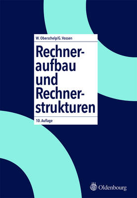 Rechneraufbau Und Rechnerstrukturen - Walter Oberschelp, Gottfried Vossen