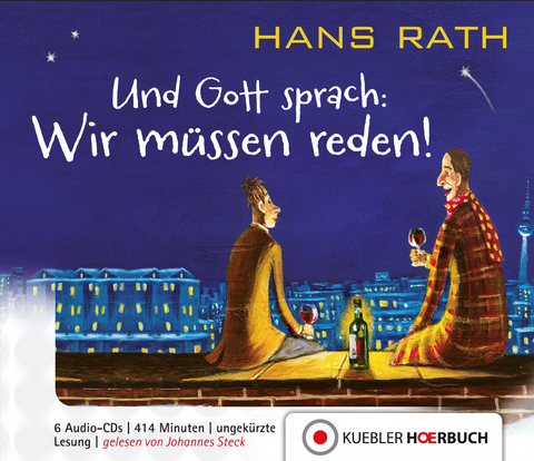 Und Gott sprach: Wir müssen reden! - Hans Rath