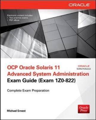 OCP Oracle Solaris 11 Advanced System Administration Exam Guide (Exam 1Z0-822) - Michael Ernest