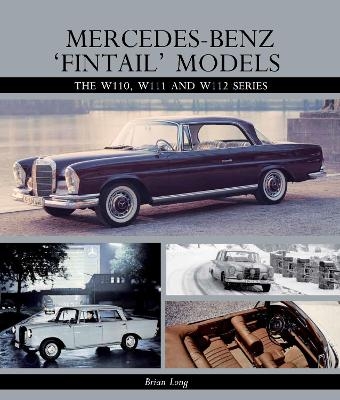 Mercedes-Benz 'Fintail' Models - Brian Long