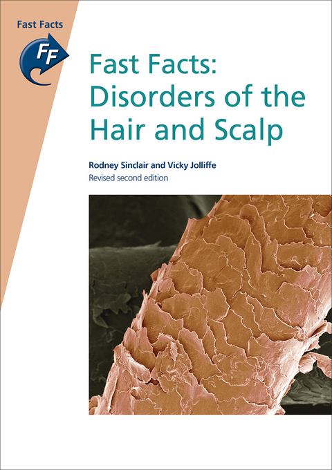 Fast Facts: Disorders of the Hair and Scalp - Rod Sinclair, Vicky Jolliffe