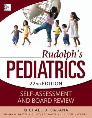 Rudolphs Pediatrics Self-Assessment and Board Review - Michael Cabana