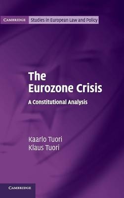 The Eurozone Crisis - Kaarlo Tuori, Klaus Tuori