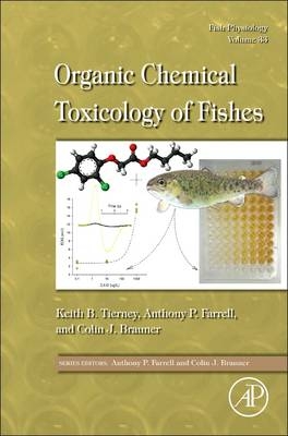 Fish Physiology: Organic Chemical Toxicology of Fishes - 