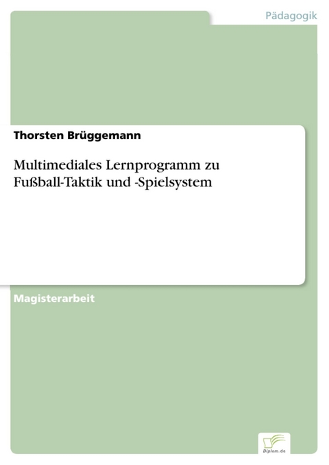 Multimediales Lernprogramm zu Fußball-Taktik und -Spielsystem -  Thorsten Brüggemann