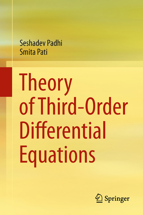 Theory of Third-Order Differential Equations - Seshadev Padhi, Smita Pati