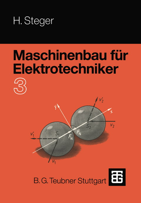 Maschinenbau für Elektrotechniker - Hans G. Steger