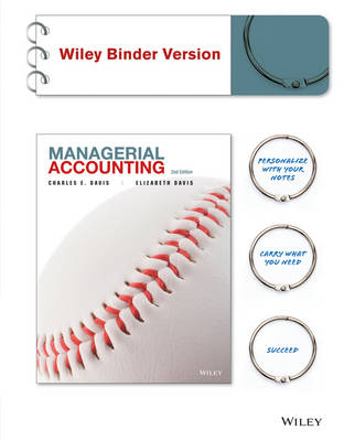 Managerial Accounting 2E Binder Ready Version - Charles E. Davis