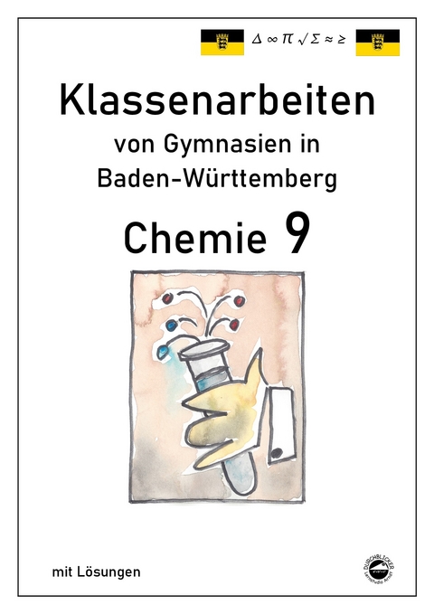 Chemie 9 Klassenarbeiten von Gymnasien in Baden-Württemberg mit Lösungen - Claus Arndt