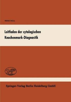 Leitfaden Der Cytologischen Knochenmark-Diagnostik - Irene Boll