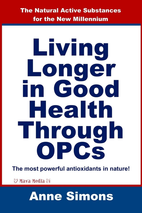 Living Longer in Good Health Through OPCs -  Anne Simons