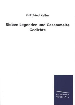 Sieben Legenden und Gesammelte Gedichte - Gottfried Keller