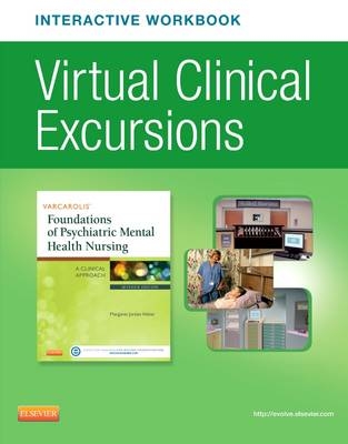 Virtual Clinical Excursions Online and Print Workbook for Varcarolis' Foundations of Psychiatric Mental Health Nursing - Margaret Jordan Halter