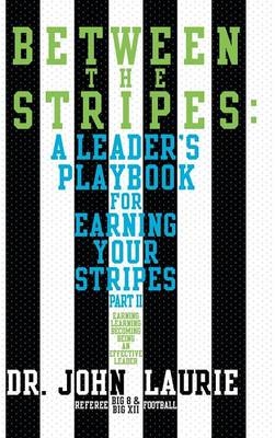 Between the Stripes - Dr John Laurie