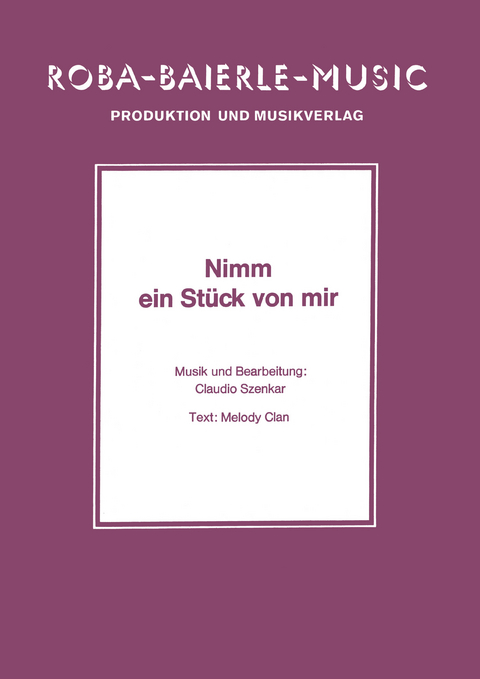 Nimm ein Stück von mir - Claudio Szendar, Melody Clan