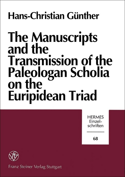 The Manuscripts and the Transmission of the Paleologan Scholia on the Euripidean Triad - Hans-Christian Günther