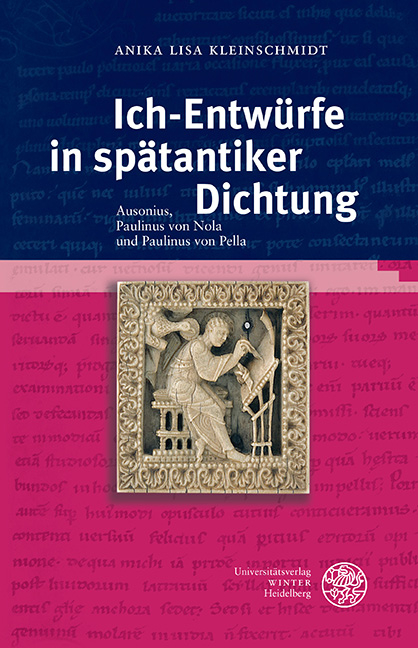 Ich-Entwürfe in spätantiker Dichtung - Anika Lisa Kleinschmidt