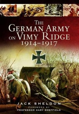 German Army on Vimy Ridge 1914-1917 - Jack Sheldon