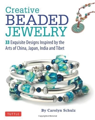 Creative Beaded Jewelry - Carolyn Schulz