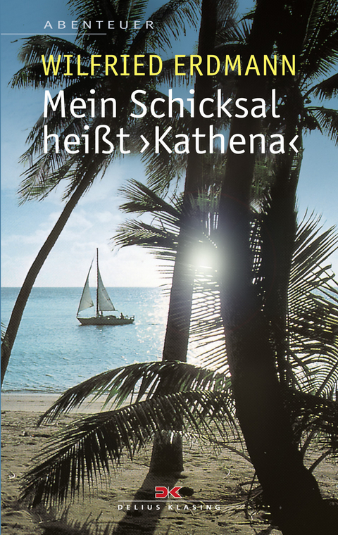 Mein Schicksal heißt KATHENA - Wilfried Erdmann