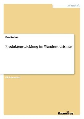 Produktentwicklung im Wandertourismus - Eva Kulina