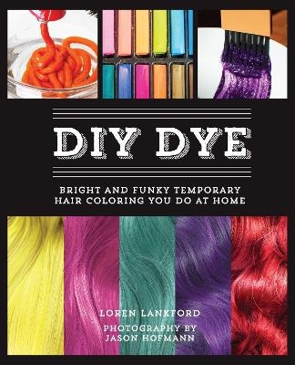 DIY Dye - Loren Lankford