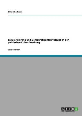 SÃ¤kularisierung und DemokratieunterstÃ¼tzung in der politischen Kulturforschung - Silke Eckerleben