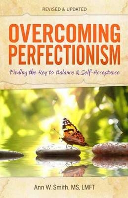 Overcoming Perfectionism - Ann W. Smith