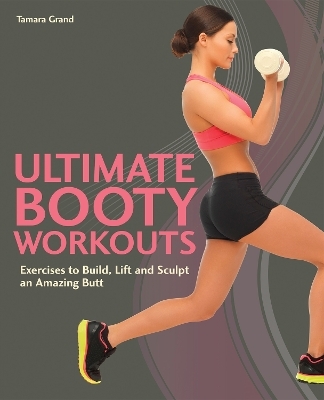 Ultimate Booty Workouts - Tamara Grand