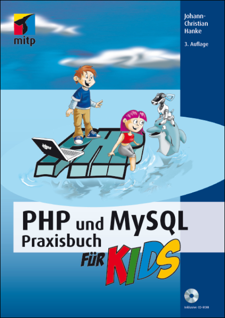 PHP und MySQL Praxisbuch für Kids - Johann-Christian Hanke