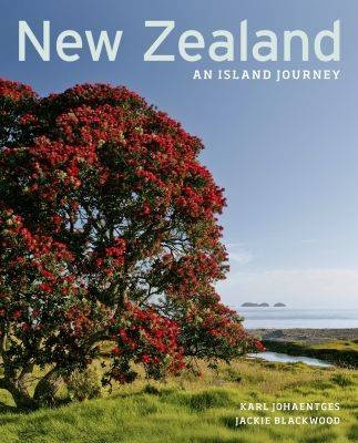 New Zealand: An island journey - Karl Johaentges, Jackie Blackwood