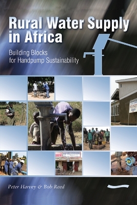 Rural Water Supply in Africa: Building Blocks for Handpump Sustainability - Peter Harvey