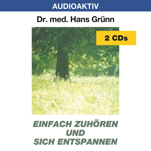 Einfach zuhören und sich entspannen - Hans Dr. med. Grünn