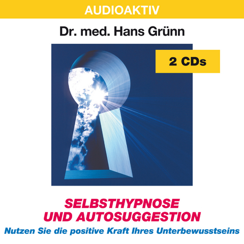 Selbsthypnose und Autosuggestion - Hans Dr. med. Grünn