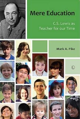 Mere Education - Mark A. Pike