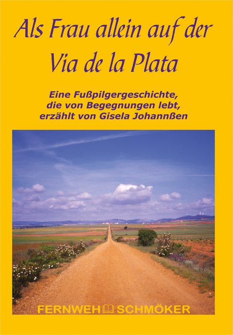 Als Frau allein auf der Vía de la Plata - Gisela Johannssen