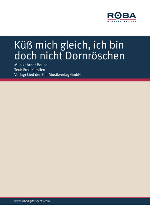 Küß mich gleich, ich bin doch nicht Dornröschen - Arndt Bause, Fred Kerstien