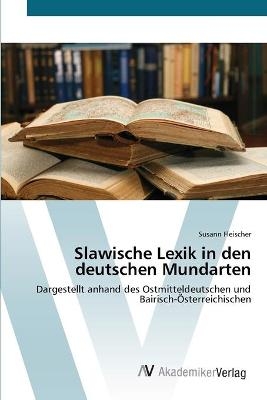 Slawische Lexik in den deutschen Mundarten - Susann Fleischer