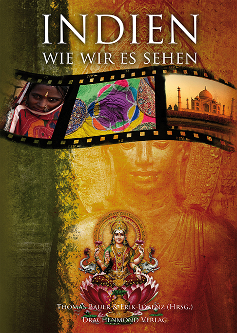 Indien, wie wir es sehen - Sylvie Bantle, Jakob Blätte, Christian Krug, Mareike Schuldt, Maria Menzel, Andrea Glaubacker, Thomas Bauer, Stefan Hebele, Oliver Schulz, Simone Rappel, Maria Wirth