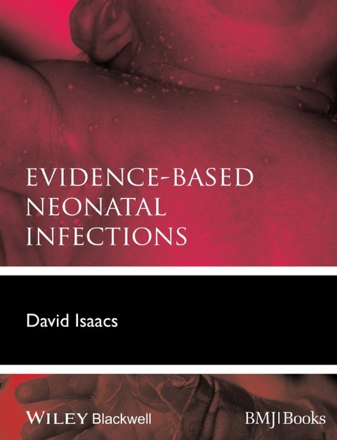 Evidence-Based Neonatal Infections - David Isaacs