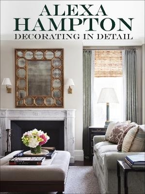 Decorating in Detail - Alexa Hampton